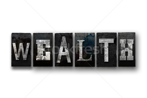 Wealth Concept Isolated Letterpress Type Stock photo © enterlinedesign