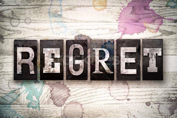 Regret Concept Metal Letterpress Type Stock photo © enterlinedesign