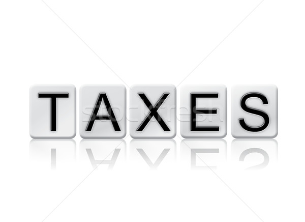 Taxes Isolated Tiled Letters Concept and Theme Stock photo © enterlinedesign