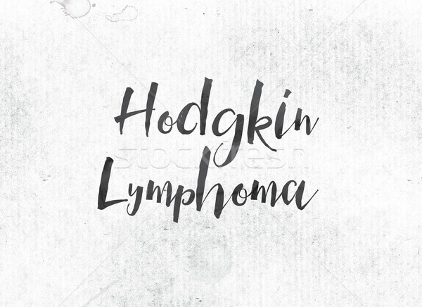 Hodgkin Lymphoma Concept Painted Ink Word and Theme Stock photo © enterlinedesign