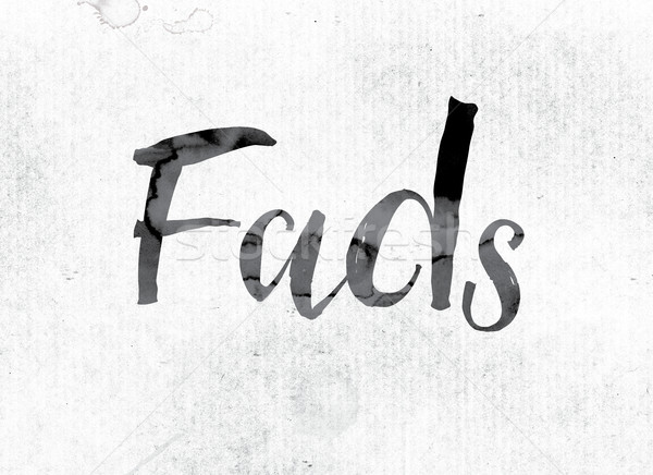 Fads Concept Painted in Ink Stock photo © enterlinedesign