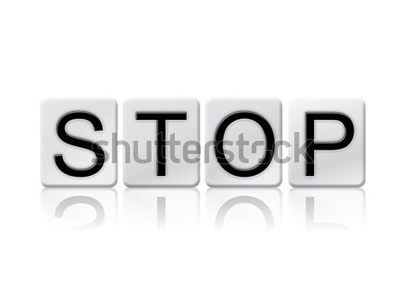 Stop Isolated Tiled Letters Concept and Theme Stock photo © enterlinedesign