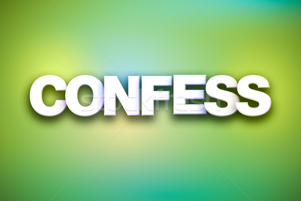 Confess Theme Word Art on Colorful Background Stock photo © enterlinedesign
