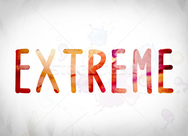 Extreme Concept Watercolor Word Art Stock photo © enterlinedesign