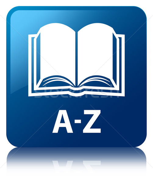 A-Z book glossy blue reflected square button Stock photo © faysalfarhan