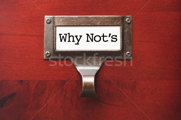 Lustrous Wooden Cabinet with Why Not's File Label Stock photo © feverpitch
