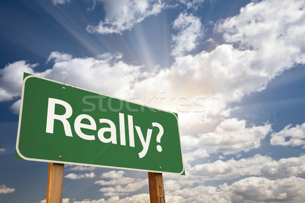 Really? Green Road Sign Stock photo © feverpitch