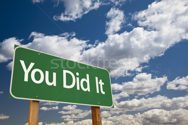 You Did It Green Road Sign Stock photo © feverpitch