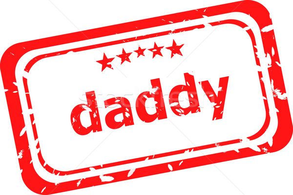 daddy red rubber stamp over a white background Stock photo © fotoscool