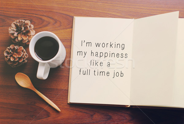 Inspirational motivating quote on notebook and coffee with retro Stock photo © happydancing