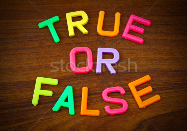 True or false in colorful toy letters on wood background Stock photo © happydancing