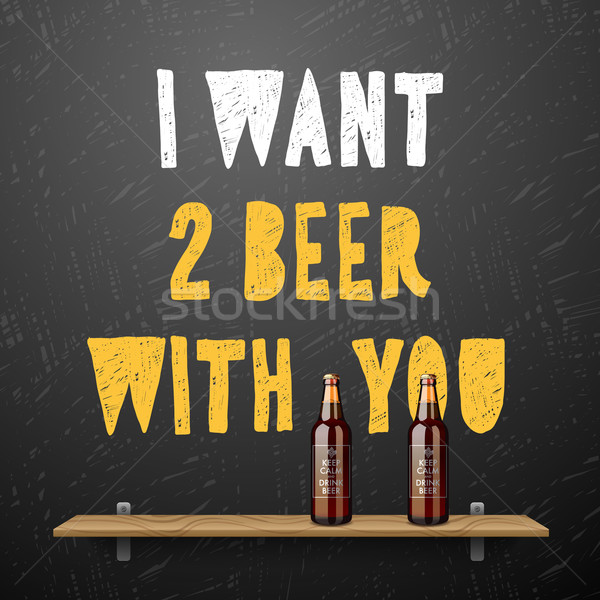 Drink beer, I want two beer with you Stock photo © ikopylov