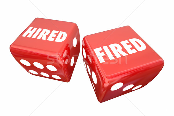 Hired Fired Employment Worker Rolling Dice Words 3d Illustration Stock photo © iqoncept