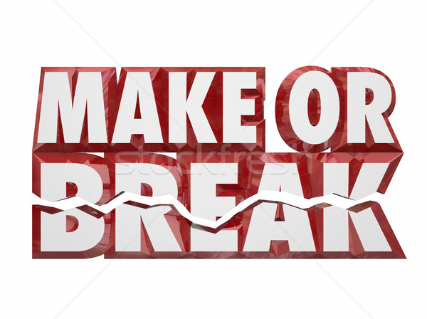 Make or Break 3d Words Important Decision Choice Outcome Result Stock photo © iqoncept