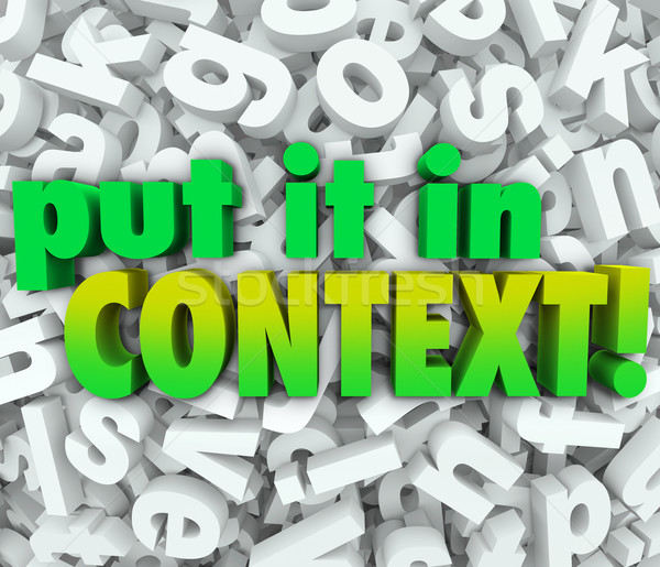 Put It In Context Words 3D Letters Message Understanding Clarity Stock photo © iqoncept