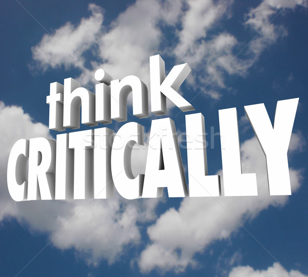 Think Critically 3d Words Cloudy Sky Understand Analyze Problem Stock photo © iqoncept