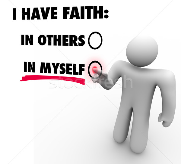 I Have Faith in Myself Vs Others Person Voting Self Reliance Con Stock photo © iqoncept