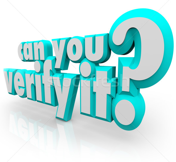 Can You Verify It 3d Words Question Confirm Prove Check Stock photo © iqoncept