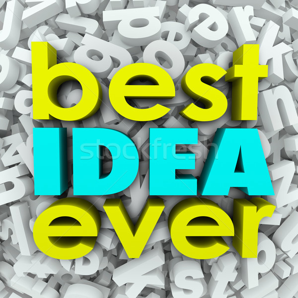 Best Idea Ever 3d Words Brainstorm Creativity Great Plan Stock photo © iqoncept