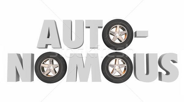 Autonomous 3d Word Wheels Tires Self Driving Autonomy Car Vehicl Stock photo © iqoncept