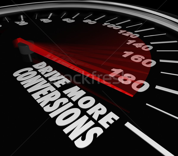 Drive More Conversions Words Speedometer Boost Increase Sales Pr Stock photo © iqoncept