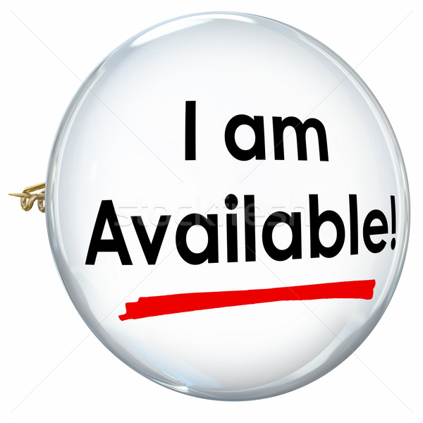 I Am Available Button Pin Advertise Promote Service Business Stock photo © iqoncept