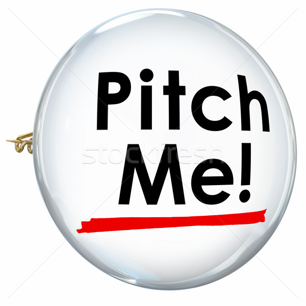 Pitch Me Button Pin Invite Convincing Sales Presentation Proposa Stock photo © iqoncept