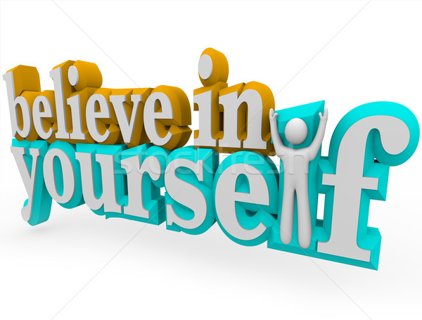 Believe in Yourself - 3d Words Stock photo © iqoncept