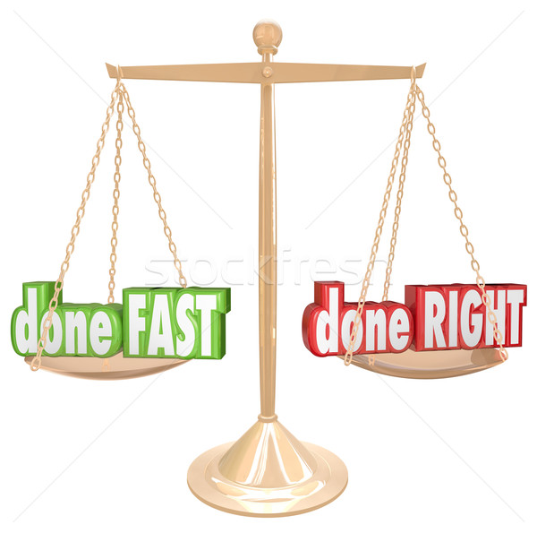 Done Fast Vs Right Scale Balance Weighing Rush Option Stock photo © iqoncept