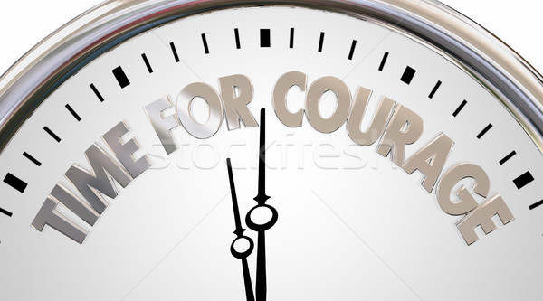 Time for Courage Clock Bravery Words 3d Illustration Stock photo © iqoncept
