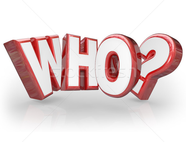 Who 3D Word Question Mark Wondering Surprise Stock photo © iqoncept