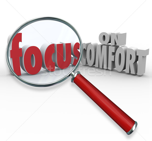 Focus on Comfort Words Magnifying Glass Relax Pleasing Luxury  Stock photo © iqoncept
