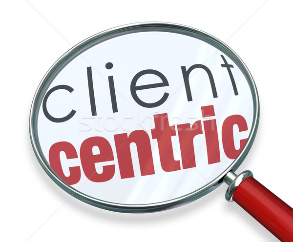 Client Centric Magnifying Glass Words Stock photo © iqoncept