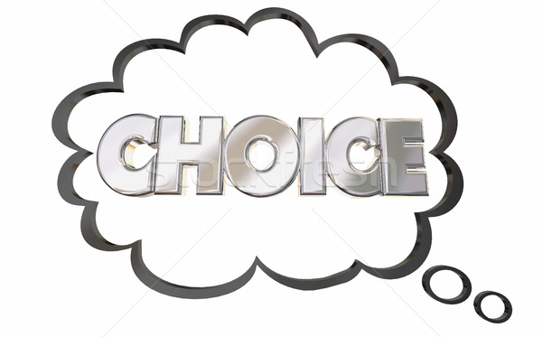 Choice Thought Cloud Choose Word Pick Select 3d Illustration Stock photo © iqoncept