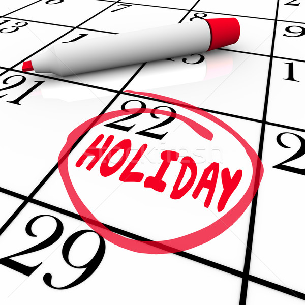 Holiday Calendar Day Date Circled Vacation Break Reminder Stock photo © iqoncept
