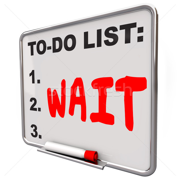 Wait Word To Do List Anticipate Delay Frustrated Wasting Time Stock photo © iqoncept