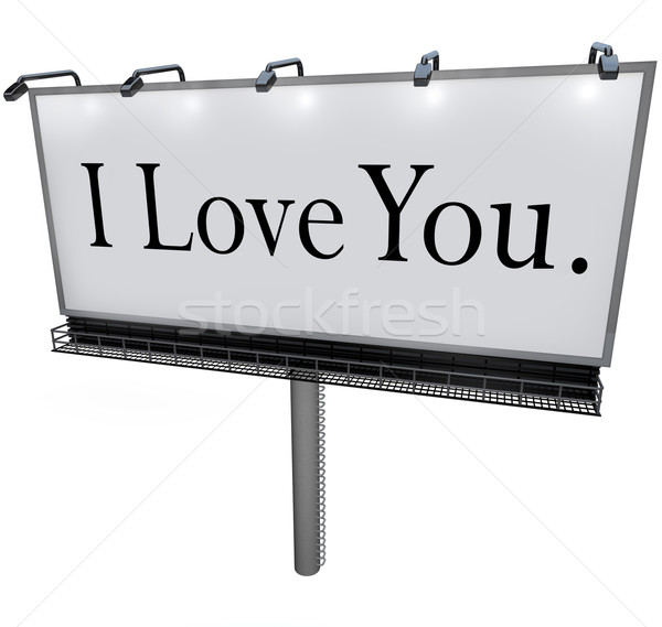 I Love You Words on Billboard Feelings Romantic Passion Stock photo © iqoncept