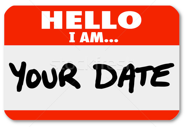 Hello I Am Your Date Words Nametag Sticker Romance Dating Stock photo © iqoncept