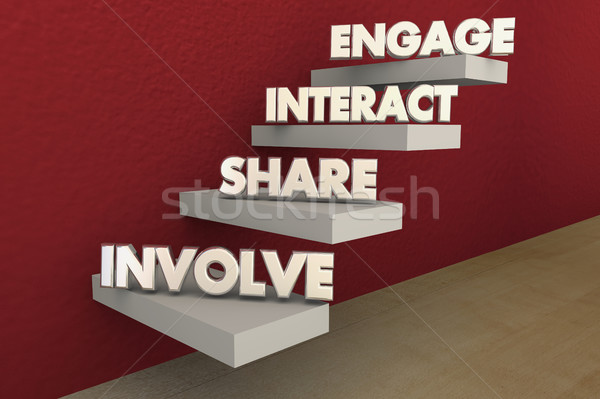 Involve Share Interact Engage Steps 3d Illustration Stock photo © iqoncept