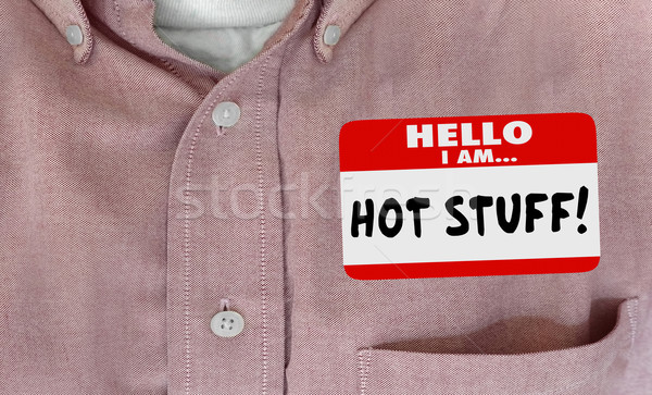 Hot Stuff Name Tag Cool Person Shirt Words 3d Illustration Stock photo © iqoncept