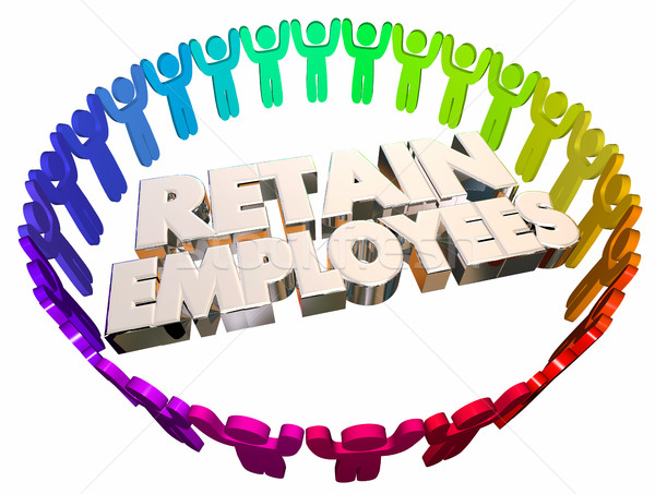 Retain Employees Keep Hold Onto Workers People 3d Illustration Stock photo © iqoncept