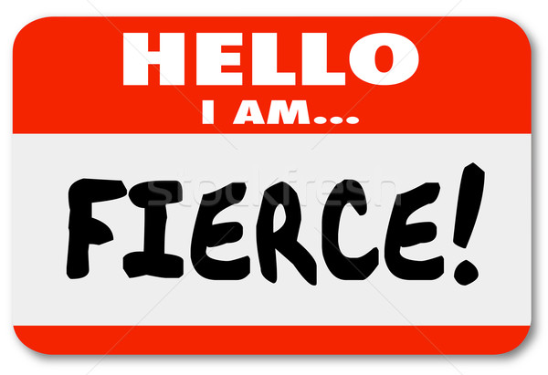 Hello I Am Fierce Name Tag Sticker Fearsome Bold Aggressive Pers Stock photo © iqoncept