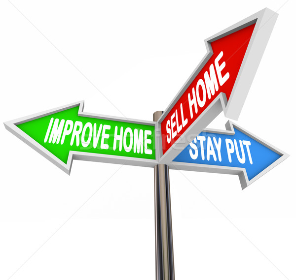 Improve Home Sell House Stay Put Three 3 Arrow Signs Decide List Stock photo © iqoncept