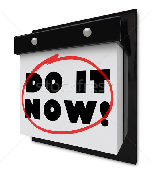 Do It Now Wall Calendar Urgent Demand Deadline Stock photo © iqoncept