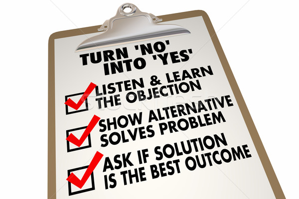 Turn No Into Yes Overcome Objection Checklist 3d Illustration Stock photo © iqoncept