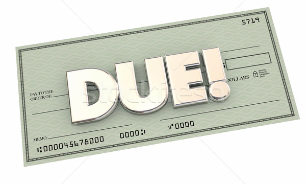 Due Check Payment Money Bill Collection 3d Illustration Stock photo © iqoncept