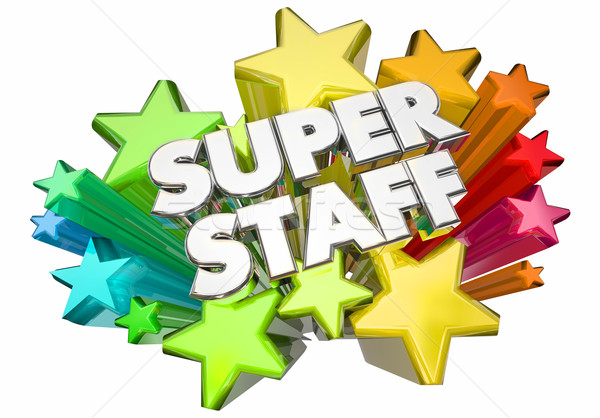 Super Staff Workers Employees Stars Words 3d Illustration Stock photo © iqoncept