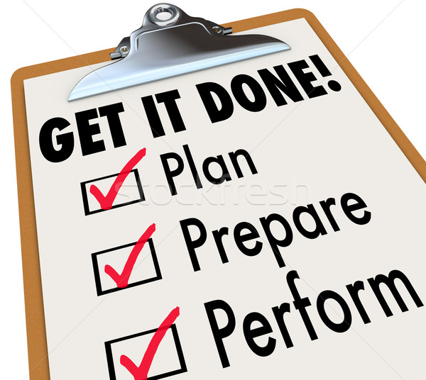 Get It Done Clipboard Checklist Plan Prepare Perform Stock photo © iqoncept