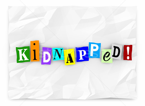 Kidnapped Word Ransom Note Threat Cut Out Letters 3d Illustratio Stock photo © iqoncept