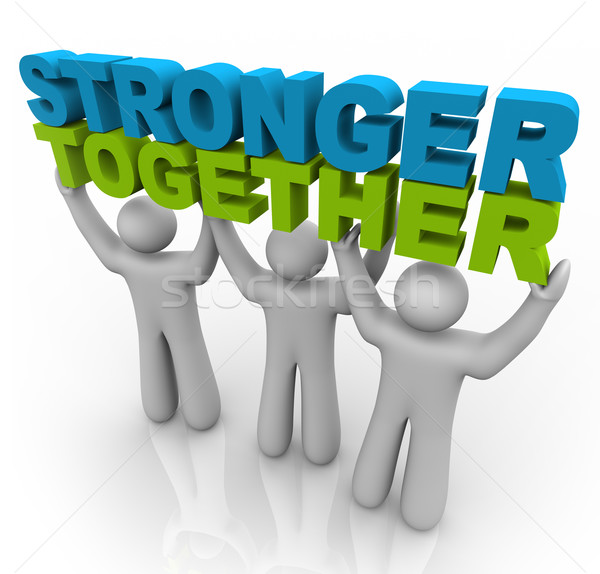 Stronger Together - Lifting the Words Stock photo © iqoncept